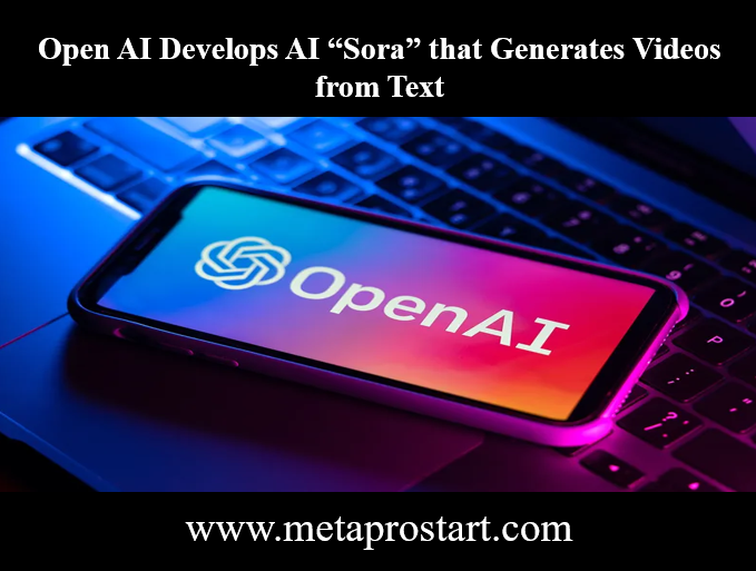 Open AI Develops AI “Sora” that Generates Videos from Text