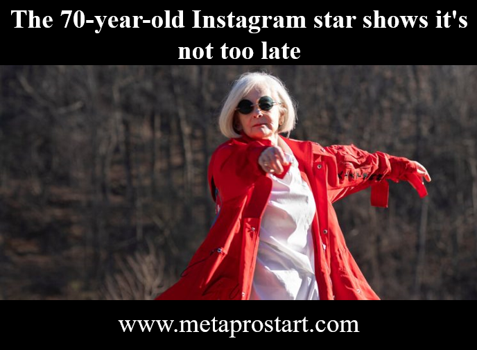 The 70-year-old Instagram star shows it's not too late