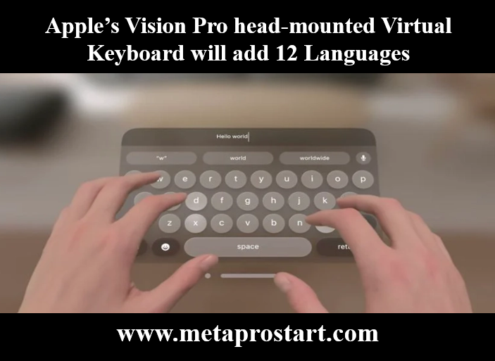 Apple’s Vision Pro head-mounted Virtual Keyboard will add 12 Languages