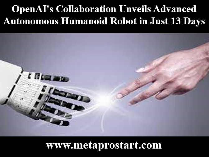 OpenAI's Collaboration Unveils Advanced Autonomous Humanoid Robot in Just 13 Days