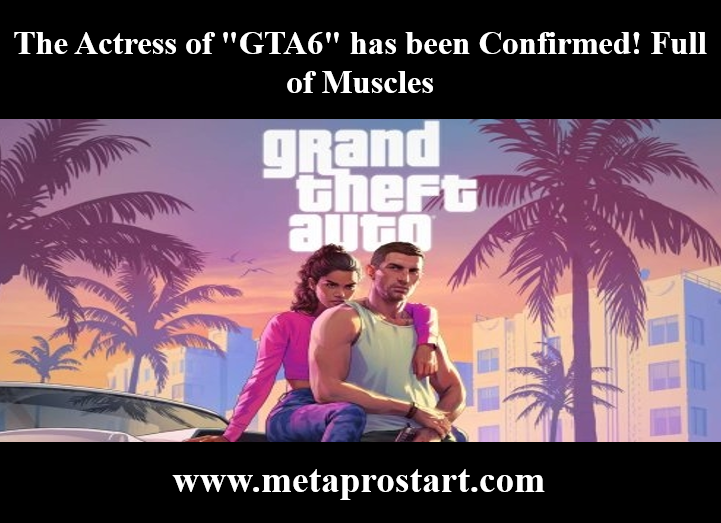 The Actress of "GTA6" has been Confirmed! Full of Muscles